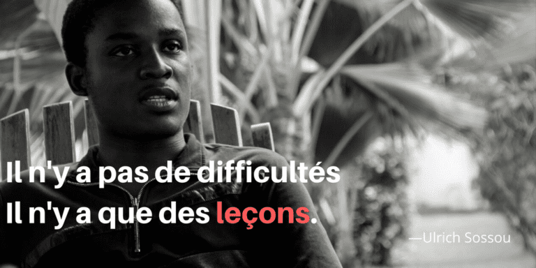 Il n'y a pas de difficultés, il n'y a que des leçons